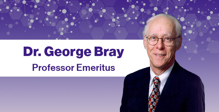 Professor Emeritus Dr. George Bray 