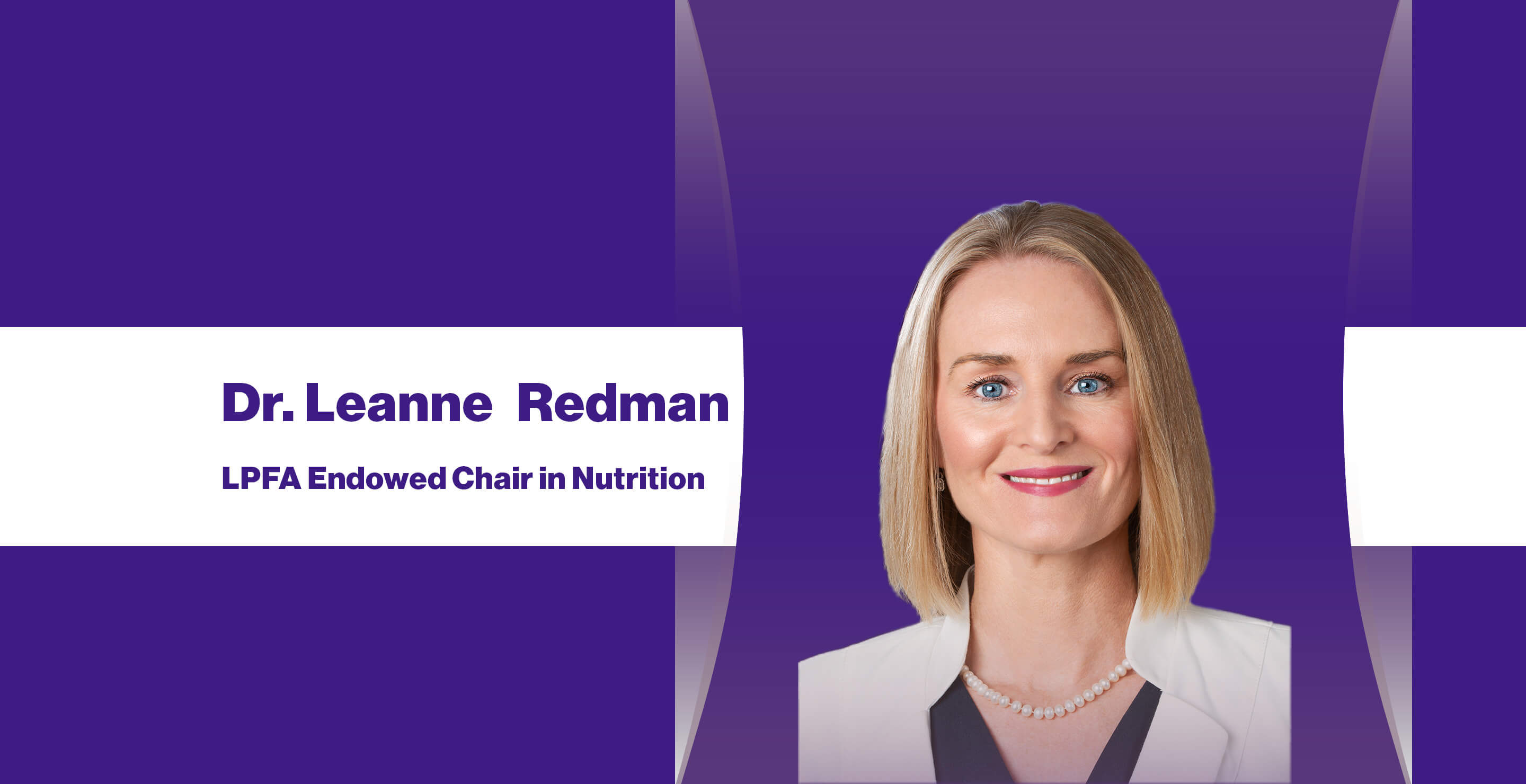Headshot of Dr. Leanne Redman on Purple Background and her new title LPFA Endowed Chair