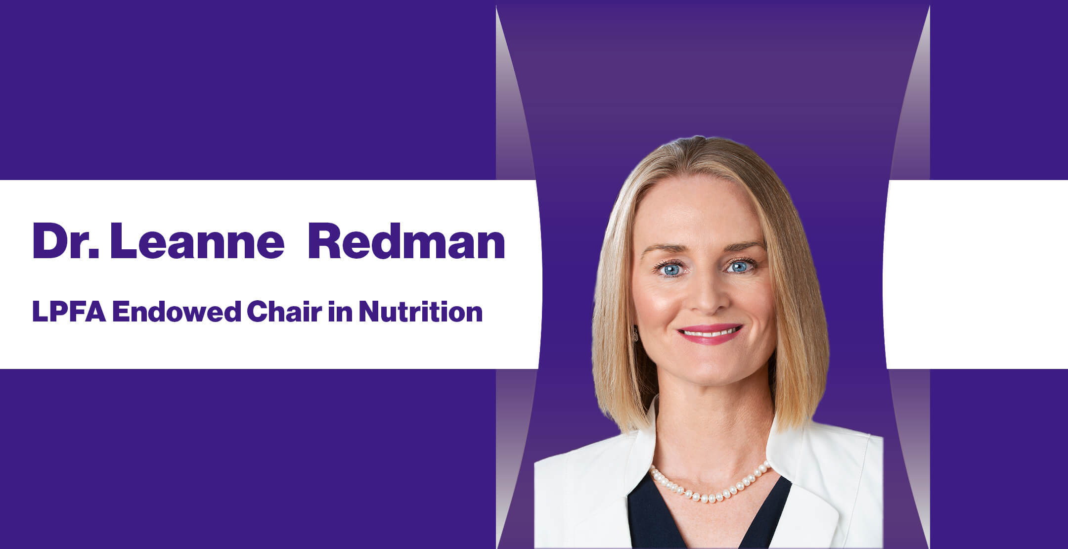 Headshot of Dr. Leanne Redman on Purple Background and her new title LPFA Endowed Chair