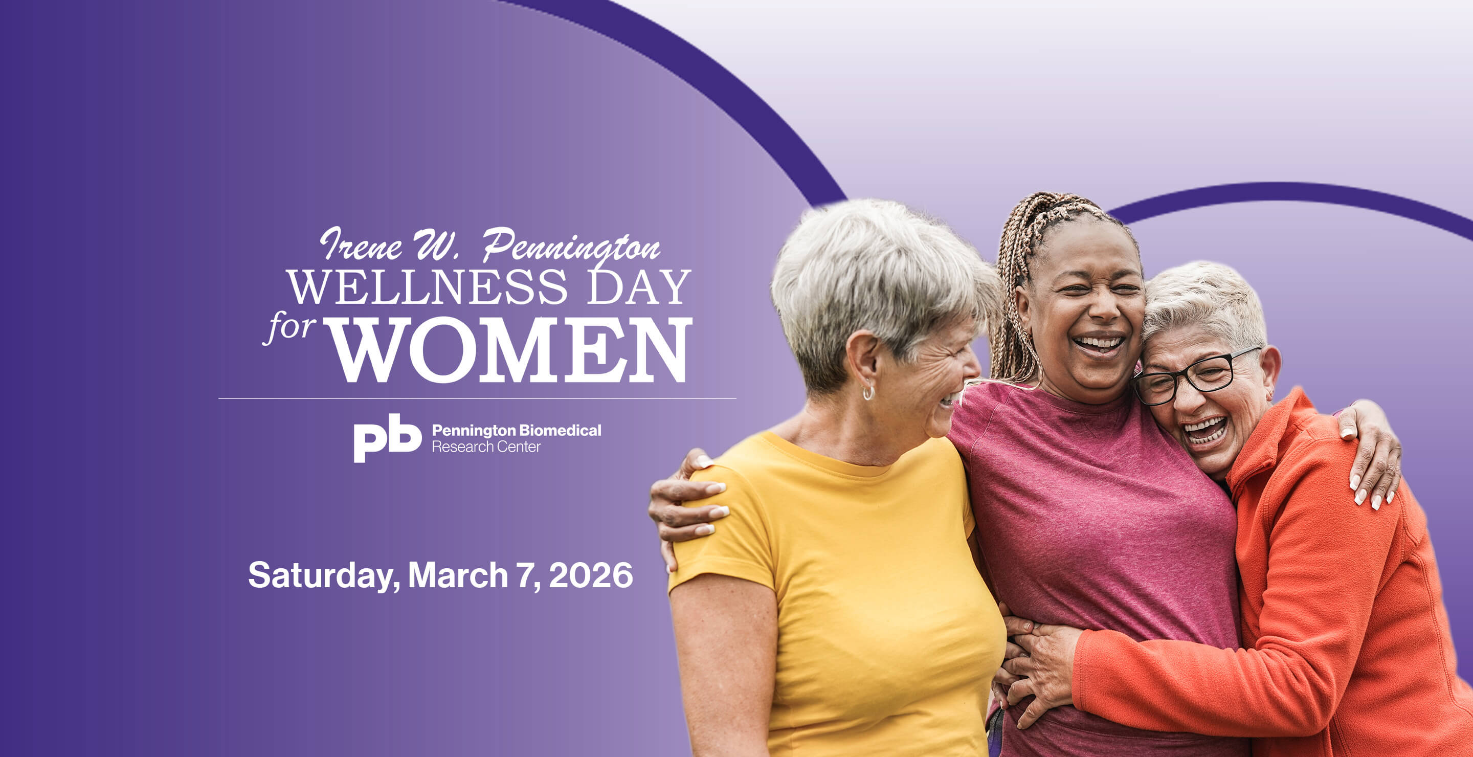 Three women hugging, next to the words "Irene W. Pennington Wellness Day for Women, Saturday, March 7, 2026"